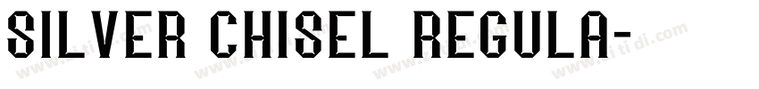 SILVER CHISEL REGULA字体转换